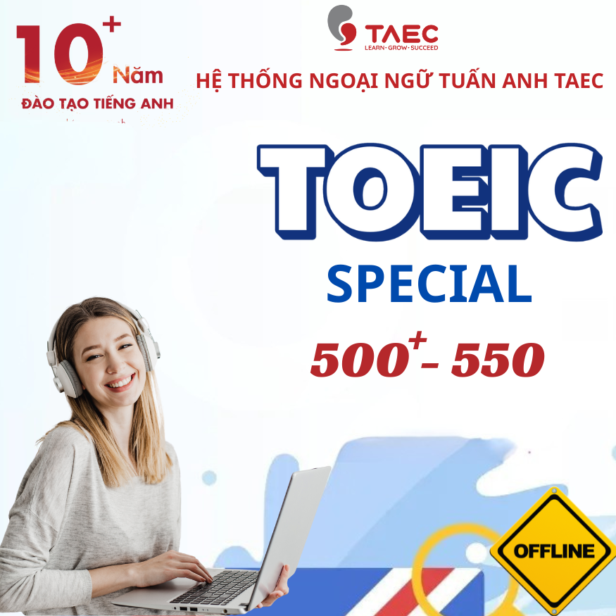 Khoá học SPECIAL TOEIC 3 (500+ đến 550) – Học Offline – Cam kết đầu ra
