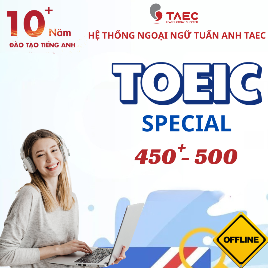 Khoá học SPECIAL TOEIC 2 (450+ đến 500) – Học Offline – Cam kết đầu ra